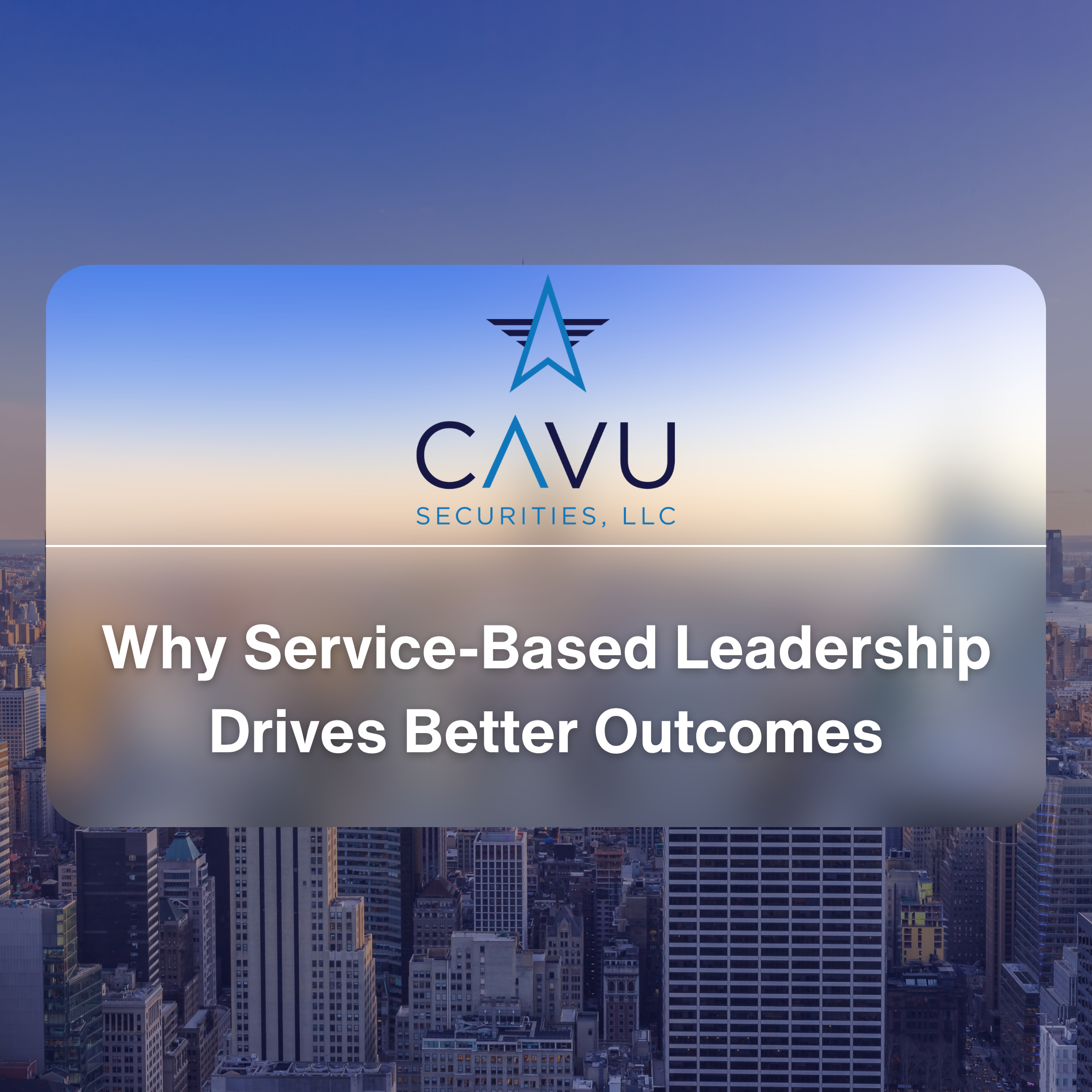 Why Service-Based Leadership Drives Better Outcomes